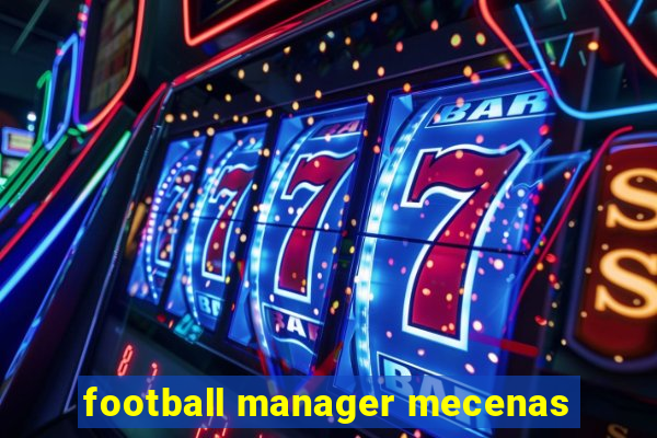 football manager mecenas